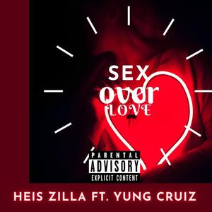 Sex Over Love (feat. Yung Cruiz)