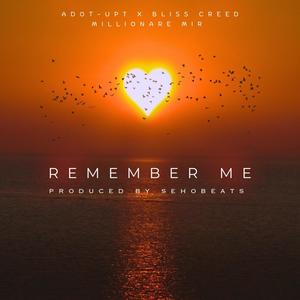 Remember Me (feat. Bliss Creed & Millionare Mir) [Explicit]