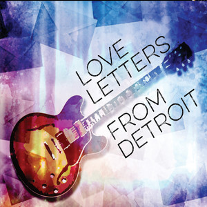 Love Letters From Detroit