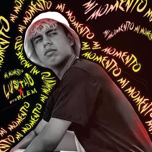 Mi Momento (feat. Prob.LEM) (Explicit)