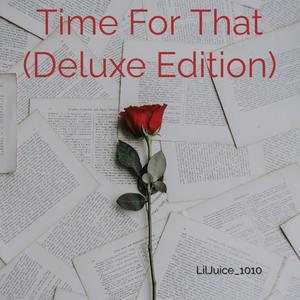 Time For That (Deluxe Edition)