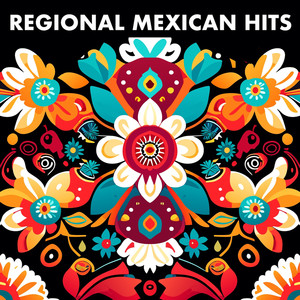 Regional Mexican Hits (Explicit)