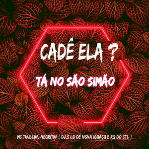 = CADÊ ELA, TÁ NO SÃO SIMÃO DANDO PROS CRIA DE NOVO (DJ's LD DE NOVA IGUAÇU & RG DO CASTELAR|Explicit)