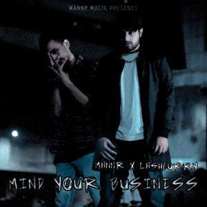 MIND YOUR BUSINESS (feat. LASH CURRY) [Explicit]