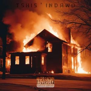 TSHIS'INDAWO (feat. LUCYRASIGN & BLXCKPUSH) [Explicit]