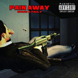 PAiN AWAY(feat. Bowie) (Explicit)
