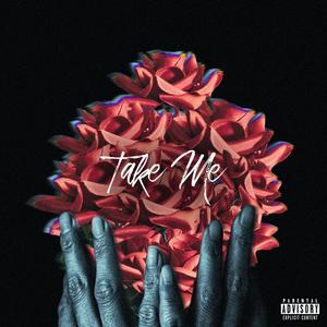 Take Me (feat. Yae & WLD CRD) (Explicit)