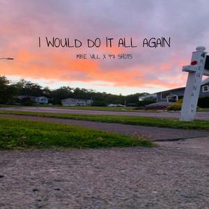 I Would Do It All Again (Explicit)