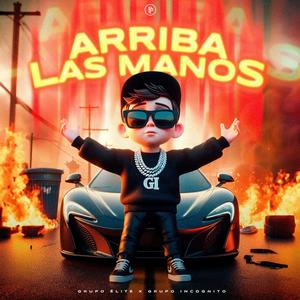 Arriba Las Manos (feat. Grupo Incognito) [Explicit]