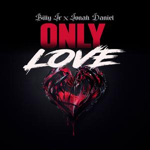 ONLY LOVE (feat. JONAH DANIEL)