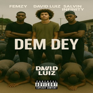 Dem dey (Explicit)