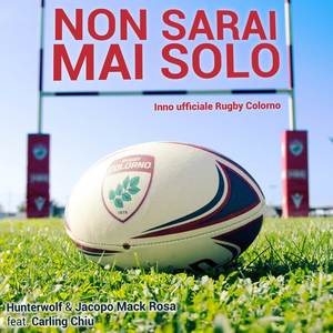 Non sarai mai solo(Inno ufficiale Rugby Colorno)