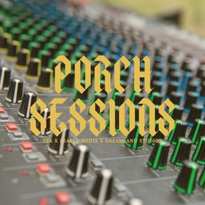 PORCH SESSIONS (Explicit)