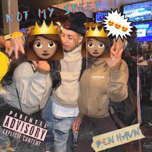 Not My Speed (Explicit)
