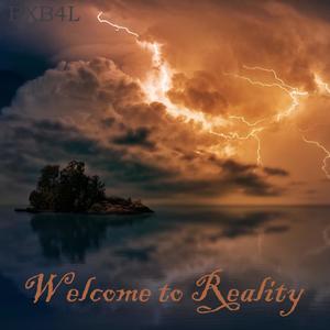 Welcome to Reality