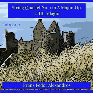 String Quartet No. 1 in A Major, Op. 2: III. Adagio