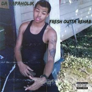 Fresh Outta Rehab (Explicit)