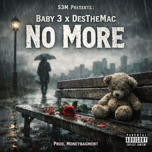 No More (feat. Baby 3 & DesTheMac) (Explicit)