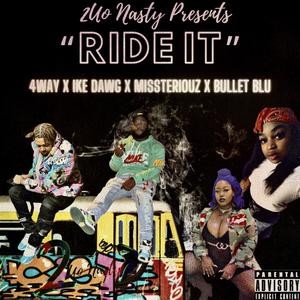 Ride It (feat. Ike dawg, Bullet Blu & 4 Way) [Explicit]