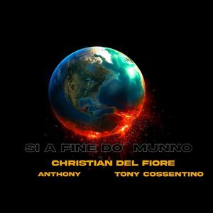 SI A FINE DO' MUNNO (feat. Anthony & Tony Cossentino)