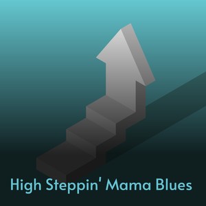 High Steppin' Mama Blues