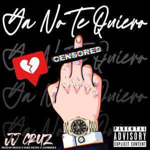 Ya No Te Quiero (Explicit)