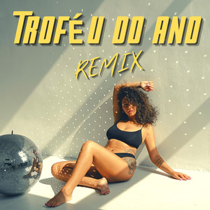 Troféu do Ano - Remix BR (Remix)