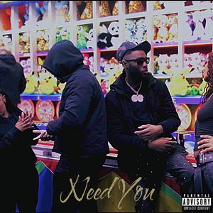 Need You (feat. KRSN) (Explicit)