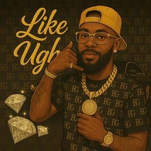 Like Ugh (Explicit)