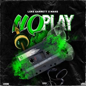 No Play (feat. Mak6) [Explicit]