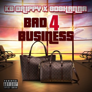 Bad 4 Business (Explicit)