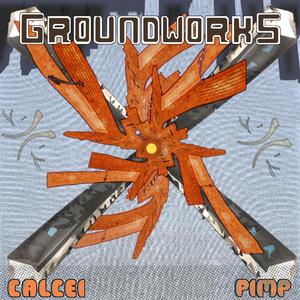 Groundworks by Calcei and Pimpernel Jones (Explicit)