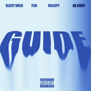 GUIDE (feat. FLEX, SoleCPT & Ab Ciddy) (Explicit)