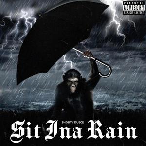 Sit Ina Rain (Explicit)