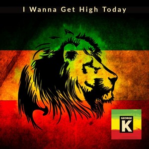 I Wanna Get High Today