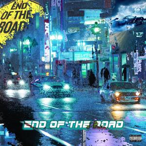 end of the road (Explicit)