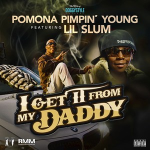 I Get It from My Daddy (feat. Lil Sum) - Single [Explicit]