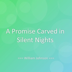 A Promise Carved in Silent Nights