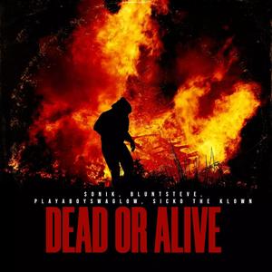 Dead or Alive (feat. BluntSteve, PlayaboySwagLow & SICKO the KLOWN) (Explicit)