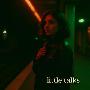 Little Talks (Garage)