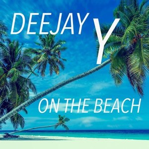 Deejay Y - On the Beach (Video Edit)