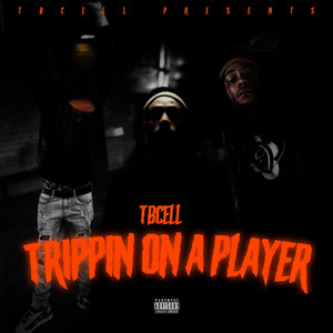 Trippin on a Player (Explicit)