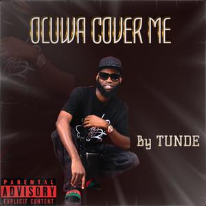 Oluwa Cover Me