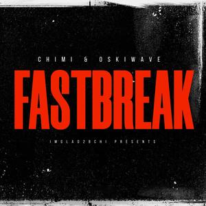FASTBREAK (feat. Oski Wave) (Explicit)