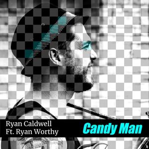 Candy Man (feat. Ryan Worthy)