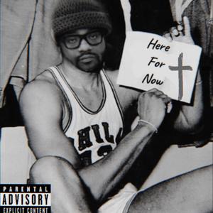 Here For Now (Explicit)