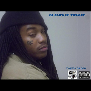 Da Dawn of Tweedy (Explicit)