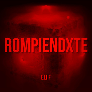 Rompiendxte (Explicit)