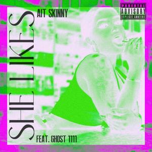 She Likes (feat. Ghost 1111) [Explicit]