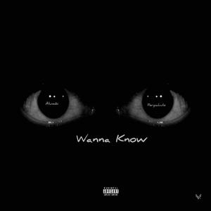 Wanna Know (feat. Perpichulo) [Explicit]